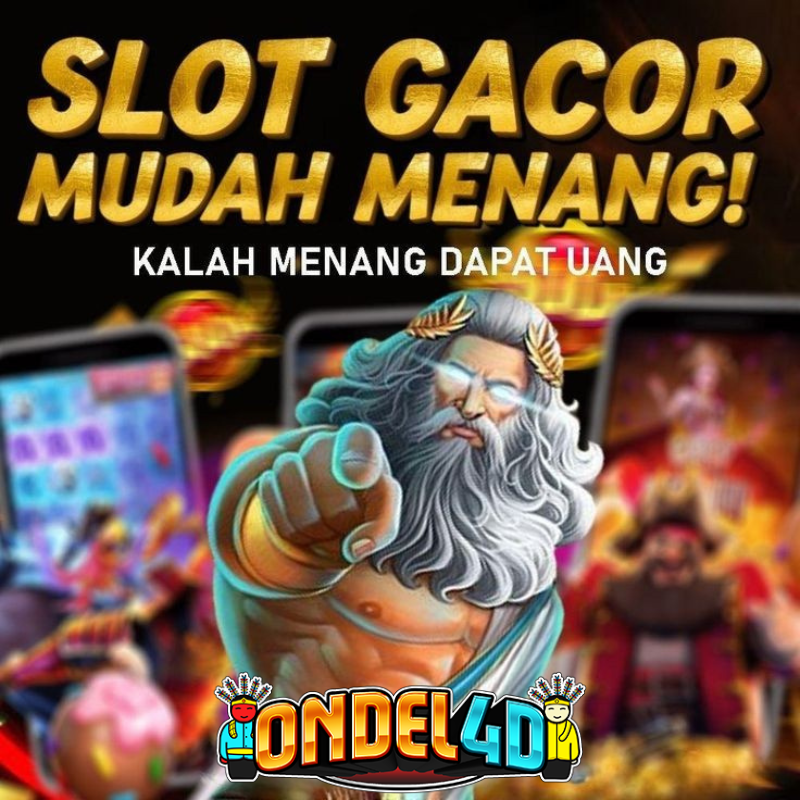 Slot Ondel4d: Slot Gacor yang Mudah Menang dengan Sekali Pencet